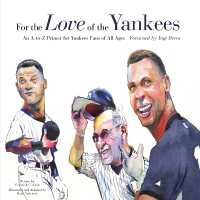 For the Love of the Yankees : An A-to-Z Primer for Yankees Fans of All Ages (For the Love of...) （Revised）