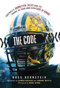The Code : Football's Unwritten Rules and Its Ignore-At-Your-Own-Risk Code of Honor