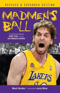 Madmen's Ball : The Continuing Saga of Kobe, Phil, and the Los Angeles Lakers （Revised and expanded）