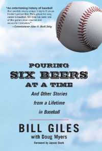 Pouring Six Beers at a Time : And Other Stories from a Lifetime in Baseball