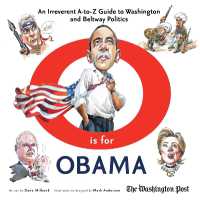 O is for Obama : An Irreverent A-to-Z Guide to Washington and Beltway Politics