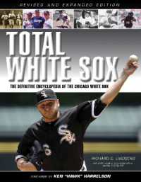 Total White Sox : The Definitive Encyclopedia of the Chicago White Sox （3RD）