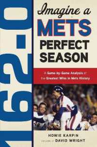 162-0: Imagine a Mets Perfect Season : A Game-by-Game Anaylsis of the Greatest Wins in Mets History (162-0: Imagine...)