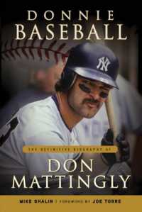 Donnie Baseball : The Definitive Biography of Don Mattingly