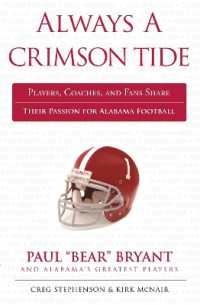 Always a Crimson Tide : Players, Coaches, and Fans Share Their Passion for Alabama Football (Always a...)