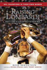 Raising Lombardi : What It Takes to Claim Football's Ultimate Prize