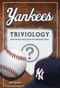 Yankees Triviology : Fascinating Facts from the Bleacher Seats (Triviology: Fascinating Facts)