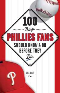 100 Things Phillies Fans Should Know & Do before They Die (100 Things...fans Should Know)