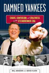 Damned Yankees : Chaos, Confusion, and Craziness in the Steinbrenner Era