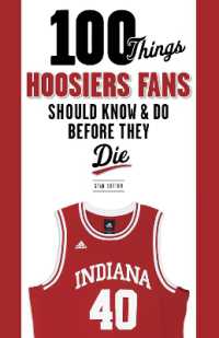 100 Things Hoosiers Fans Should Know & Do before They Die (100 Things...fans Should Know)