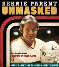 Unmasked : Bernie Parent and the Broad Street Bullies
