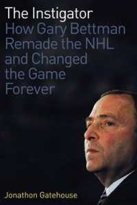 The Instigator : How Gary Bettman Remade the NHL and Changed the Game Forever