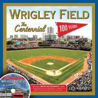 Wrigley Field: The Centennial : 100 Years at the Friendly Confines
