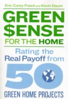 Greensense for the Home : How to Pay for and Profit from 50 Green Home Projects -- Paperback / softback