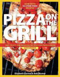 Pizza on the grill expanded : Over 100 fire-roasted recipes for pizza & more