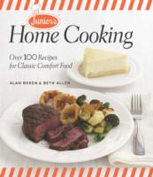 Junior's Home Cooking : Over 100 Recipes for Classic Comfort Food