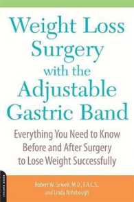 Weight Loss Surgery with the Adjustable Gastric Band : Everything You Need to Know before and after Surgery to Lose Weight Successfully （1ST）