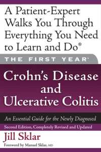 The First Year: Crohn's Disease and Ulcerative Colitis : An Essential Guide for the Newly Diagnosed （2ND）