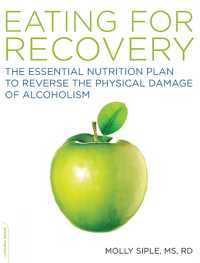 The Eating for Recovery : The Essential Nutrition Plan to Reverse the Physical Damage of Alcoholism