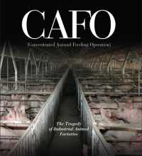 CAFO : The Tragedy of Industrial Animal Factories