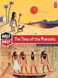 The Time of the Pharaohs (Half & Half Books: Level 2 (Paperback))