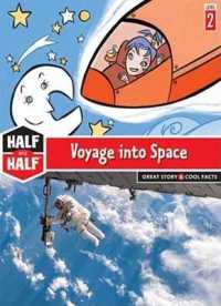 Voyage into Space : Great Story & Cool Facts (Half & Half Books: Level 2 (Paperback))