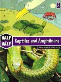 Reptiles and Amphibians : Great Story & Cool Facts (Half & Half Books: Level 3 (Paperback))