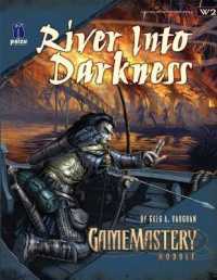 River into Darkness : Gamemastery Module W2 Wilderness Adventure (Gamemastery Module W2)