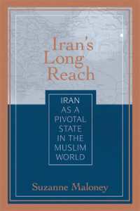 Iran's Long Reach : Iran as a Pivotal State in the Muslim World