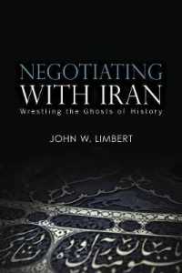 Negotiating with Iran : Wrestling the Ghosts of History (Cross-cultural Negotiation Series)