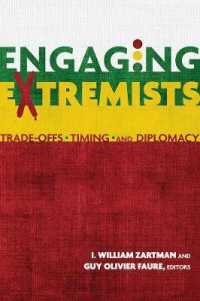 Engaging Extremists : Trade-Offs, Timing, and Diplomacy