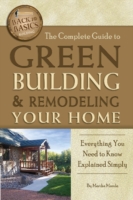 Complete Guide to Green Building & Remodeling Your Home : Everything You Need to Know Explained Simply