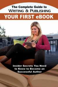 Complete Guide to Writing & Publishing Your First eBook : Insider Secrets You Need to Know to Become a Successful Author