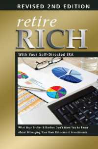 Retire Rich with Your Self-Directed IRA : What Your Broker & Banker Dont Want You to Know about Managing Your Own Retirement Investments