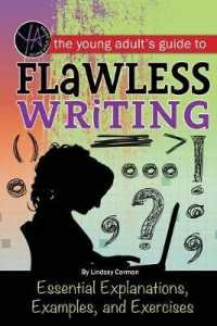 Young Adult's Guide to Flawless Writing : Essential Explanations, Examples & Exercises