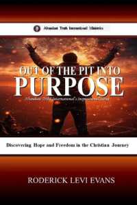 Out of the Pit into Purpose : Discovering Hope and Freedom in the Christian Journey (Abundant Truth International's Inspirational)