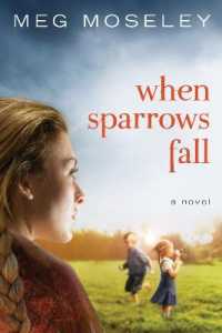 When Sparrows Fall : A Novel