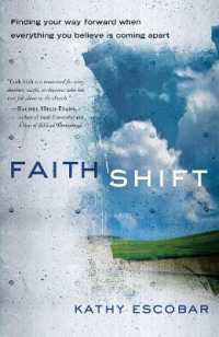 Faith Shift : Finding your Way Forward When Everything you Believe is Coming Apart