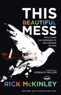 This Beautiful Mess : Practicing the Presence of the Kingdom of God