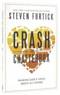 Crash the Chatterbox : Hearing God's Voice above All Others -- Paperba