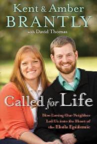 Called for Life : How Loving Our Neighbor Led Us into the Heart of the Ebola Epidemic （1ST）