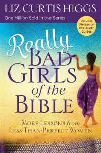 Really Bad Girls of the Bible : More Lessons from Less-Than-Perfect Women