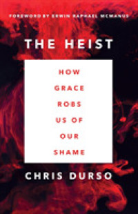 The Heist : How Grace Robs Us of Our Shame