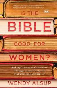Is the Bible Good for Women? : Finding Clarity and Confidence through a Jesus-Centered Understanding of Scripture