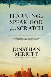 Learning to Speak God from Scratch: Why Sacred Words are Vanishing - and How We Can Revive Them -- Paperback / softback