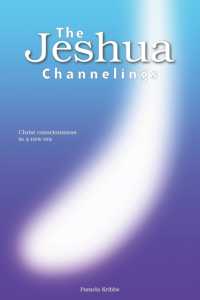 THE Jeshua Channelings : Christ Consciousness in a New Era
