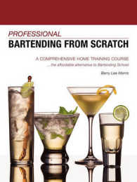 Professional Bartending from Scratch : A Comprehensive Home Training Course