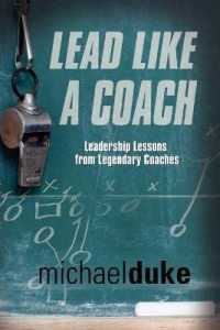 Lead Like a Coach : Leadership Lessons from Legendary Coaches