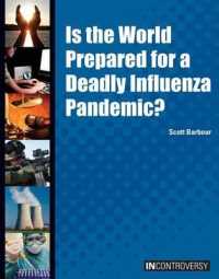 Is the World Prepared for a Deadly Influenza Pandemic? (In Controversy) （Library Binding）