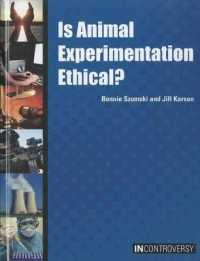 Is Animal Experimentation Ethical? (In Controversy) （Library Binding）